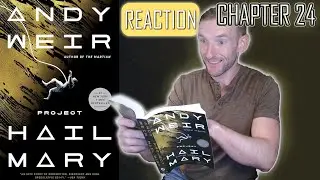 PROJECT HAIL MARY | Chapter 24 Reaction | First Time Sci-Fi Book Reaction to Andy Weir&rsquo;s Masterpiece