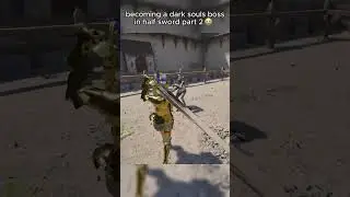 Dark Souls boss in Half Sword 💀| #part2 #fyp #darksouls #halfsword #shorts