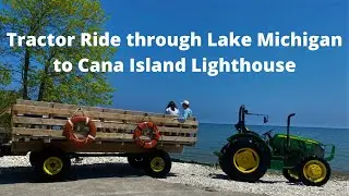Tractor Ride in Door County through Lake Michigan to Cana Island Light House