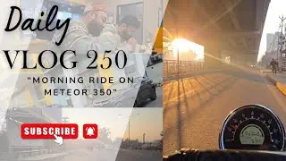 Daily Vlog 250 | Open Shift Morning Ride on Meteor 350 | Sunrise Ride Jammu | Har Har Mahadev