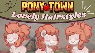5 Lovely Hairstyles | Pony Town | Skin Designs and Ideas