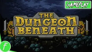 The Dungeon Beneath Gameplay HD (PC) | NO COMMENTARY