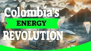Colombia's Renewable Energy Revolution: A Model for Growth