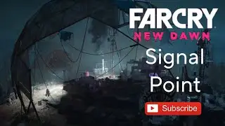 Far Cry &reg; New Dawn walkthrough gameplay.... Signal Point