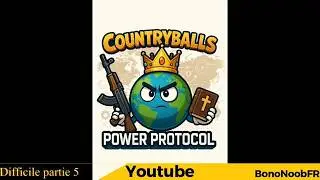 Difficile Partie 5 Countryballs Power Protocol Gameplay sans commentaire [FR]