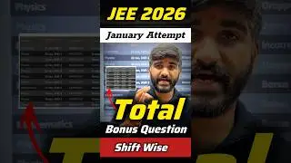Total Bonus Questions in JEE Main 2026 | Shift Wise Bonus Question List | NTA Latest Update #jee2026