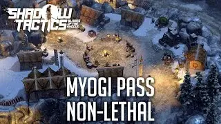 Shadow Tactics: Blades of the Shogun Walkthrough Part 12 - Mission 12: Myogi Pass (Non Lethal)