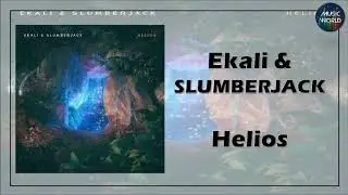 Ekali & SLUMBERJACK - Helios