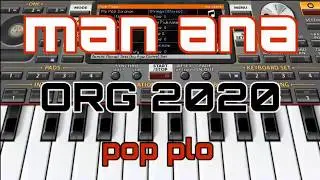MAN ANA LAULAKUM versi pop plo hak'e | ORG 2020 Set manual. Pemula