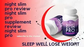 night slim pro side effects/night slim pro review 2020/night slim pro ingredients