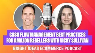 Cash Flow Management Best Practices for Amazon Resellers with Vicky Sullivan