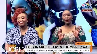 Body Image, Filter and The Mirror War | Your World