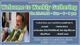 Welcome to Weekly Gathering - Avatar Meher Baba Gajuwaka Centre  -   (Meher &ndash; Mann &ndash; Mandir )