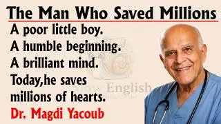 Magdi Yacoub: The Man Who Fixed Broken Hearts | Learn English Through Story Level 2 | Graded Reader