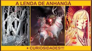 A lenda de Anhangá + Curiosidades!!! 🦌😈
