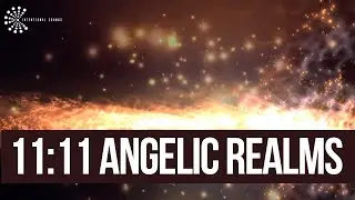 11:11 Angelic Realms Meditation  ❯ Angel Frequencies  ❯ Metatron ❯ Connect with Angels
