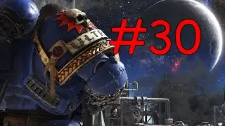 Let's play Warhammer 40,000 Space marines 2 part 30