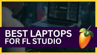 Best Laptop for FL Studio