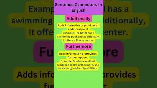 Sentence Connectors In English: Additionally/Furthermore