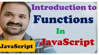 Introduction to Functions in JavaScript || JavaScript Tutorial for Beginners