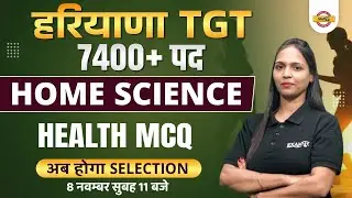 HARYANA TGT 2022 | TGT HOME SCIENCE CLASS | HEALTH / स्वास्थ्य | MCQs | BY SHIVANI MAM