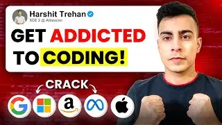 Trick Your Brain to Get Addicted to Coding & Crack Multiple Offers!