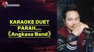 PARAH || ANGKASA BAND - KARAOKE DUET BY SADUN WIJAYA 