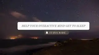 Guided relaxation for the overactive mind at night
