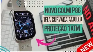 COLMI P86 Smartwatch Com TELA CURVA Proteção 1ATM e BATERIA De 400mAh