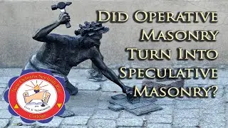Did Operative Masonry Turn Into Speculative Masonry?