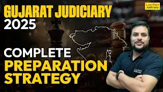Gujarat Judiciary 2025: Complete Preparation Strategy | GJS Vacancy 2025 | GJS 2025 Exam