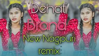 Dehati brand//New nagpuri songs dj remix songs hip hop remix songs 2024