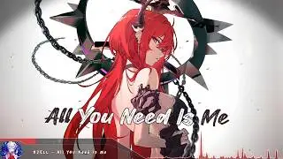 Nightcore - All You Need Is Me - (Lyrics)