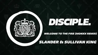 Slander & Sullivan King - Welcome To The Fire (MONXX Remix)