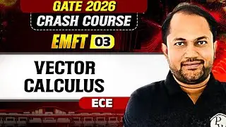EMFT 03 : Vector Calculus | ECE | GATE Crash Course 2026