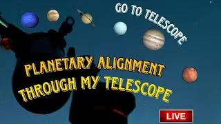 Planetary Parade 2025 Live through my Telescope | Rare 7 Planets Alignment Live from India