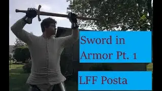 Fiore Sword in Armor Pt 1: Left Foot Forward Posta