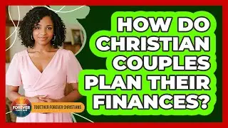 How Do Christian Couples Plan Their Finances?
