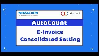 AutoCount E-invoice Consolidated Setting | Webstation