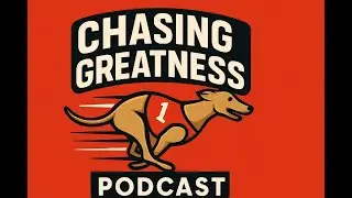 Chasing Greatness Episode 7