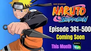 Finally? 😄 Naruto Shippuden Episode 361 & 362 Hindi Dub Release Date On Sony Yay |