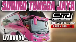 TRIP REPORT BUS SUDIRO TUNGGA JAYA LITUHAYU JAKARTA SOLO BUS STJ PRIOK
