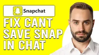 How To Fix Snapchat Can't Save Snap In Chat (Why Can't I Save Snaps In Snapchat's Chat?)