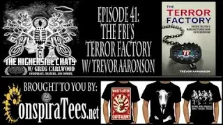 Higherside Chats | Trevor Aaronson | Terror Factory: Inside The FBI's Manufactured War On Terror