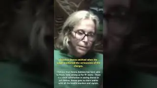Diarrhea Donna smirked when the judge mentioned the seriousness of the charges.