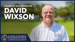Meet David Wixson, PGA Master Professional and Instructor at Keiser University College of Golf