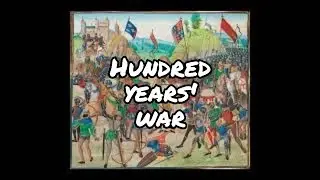 How the Hundred Years' War Changed Society Forever