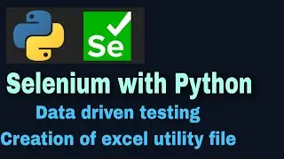 Selenium with Python Tutorial - 54: Data driven testing : Creation of excel utility file