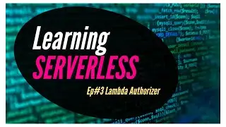 Ep3: Using Lambda Authorizer for Rest API Authentication | API GW, Lambda, DynamoDB | Serverless
