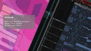 EP16 - R4DL4B - Renoise Sound Design with Vital synth - Drum and Bass